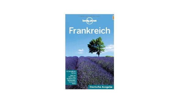 Lonely Planet Reiseführer Frankreich Lonely Planet Reiseführer Frankreich